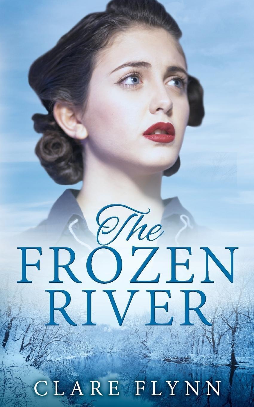 Thumbnail - Clare Flynn | The Frozen River | Taschenbuch | Englisch (2018) | The
