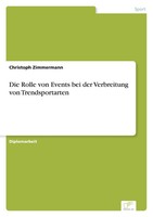 Die Rolle Von Events Bei Der Verbreitung Von Trendsportarten Zimmermann Buch