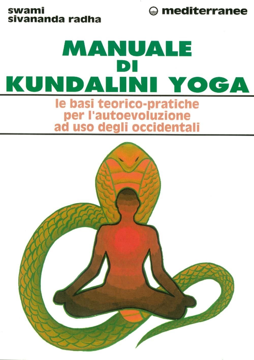 Libri Sivananda Radha Swami - Manuale Di Kundalini Yoga. Le Basi Teorico-Pratich