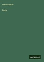 Samuel Smiles | Duty | Buch | Englisch (2025) | Antigonos Verlag