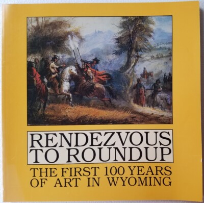 Rendezvous zur Zusammenfassung: Die ersten 100 Jahre Kunst in Wyoming