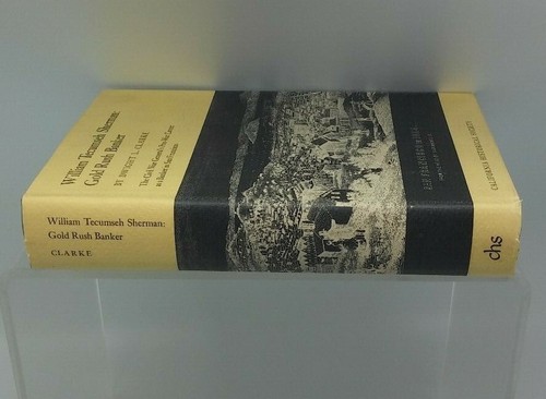 William Tecumseh Sherman: Gold Rush Banker by Dwight L. Clarke - Picture 8 of 10