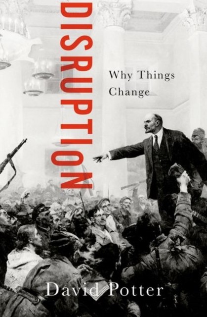 Disruption Why Things Change by David  Potter (Paperback Book)