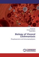 Biology Of Visceral Leishmaniasis Pranati Das