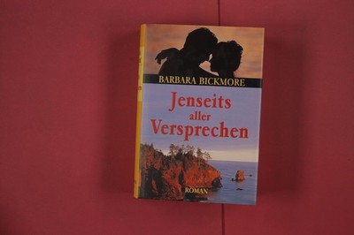 311684 Barbara Bickmore JENSEITS ALLER VERSPRECHEN Bechtermünz Verlag HC