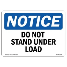 Do Not Stand Under Load OSHA Notice Sign Metal Plastic Decal