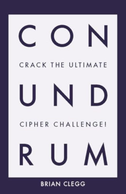 Conundrum: Crack the Ultimate Cipher Challenge - Paperback / softback NEW Clegg,