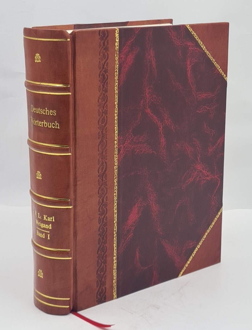 Deutsches Wörterbuch / von Friedrich Ludwig Karl Weigand. Volume [Leather Bound]