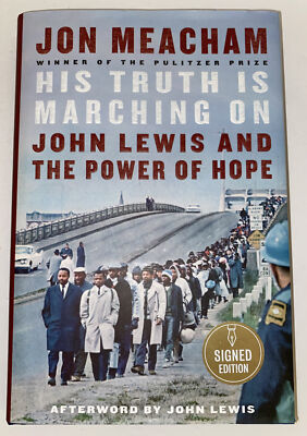 HIS TRUTH IS MARCHING ON: JOHN LEWIS AND THE POWER OF HOPE BY JON MEACHAM SIGNED