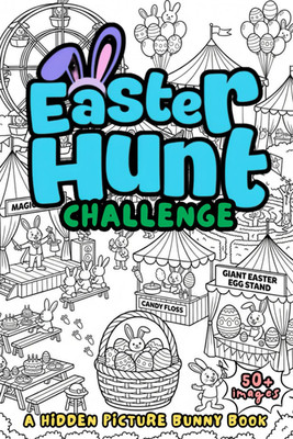 Easter Hunt Challenge: a Hidden Picture Bunny Book: a Fun Search and Find Book f