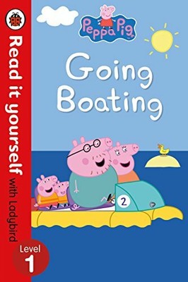 Peppa Pig: Going Boating - Read It Yourself with Ladybird Level 1 by Ladybird