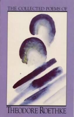 The Collected Poems of Theodore Roethke - Paperback By Roethke, Theodore - GOOD