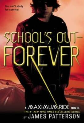 School's Out - Forever (Maximum Ride, Book 2) - Hardcover - GOOD