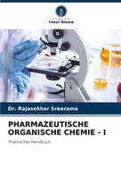 Pharmazeutische Organische Chemie - I Praktisches Handbuch Rajasekhar Sreerama
