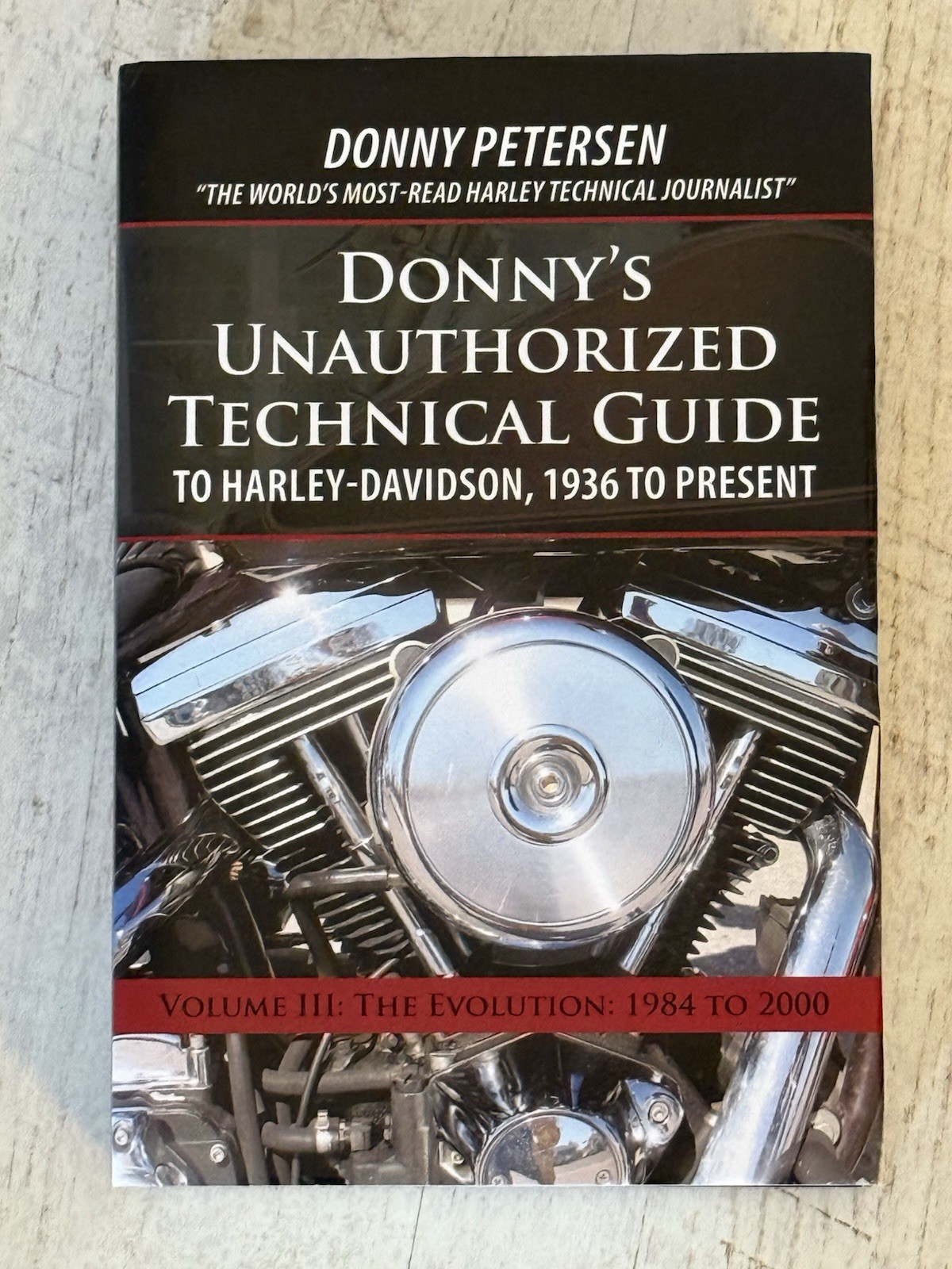 Donny's Unauthorized Technical Guide to Harley-Davidson, 1936 to Present :...