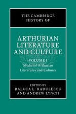 The Cambridge History of Arthurian Literature and Culture: Volume 1: Medieval Ar