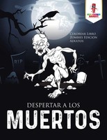 Despertar A Los Muertos Colorear Libro Zombies EdicióN Adultos Coloring Bandit