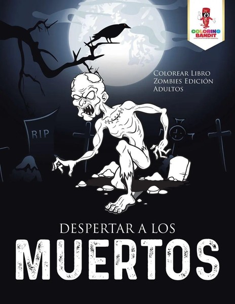 Despertar A Los Muertos Colorear Libro Zombies EdicióN Adultos Coloring Bandit-image
