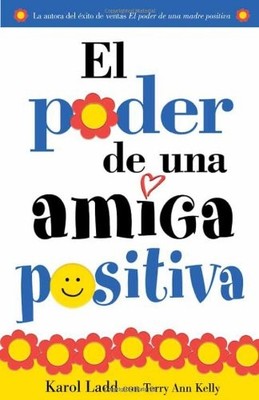 El Poder De Una Amiga Positiva (Spanish Edition) - paperback Ladd, Karol