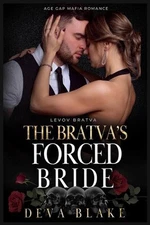 The Bratva's Forced Bride: Age Gap Mafia Romance by Deva Blake Paperback Book