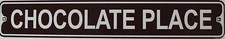 Metal Street Sign Chocolate Place Kitchen Woman Cave Bar Decor 3"x18" 