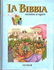 La Bibbia raccontata ai ragazzi - Mario Cimosa (Editrice Velar) [2004]
