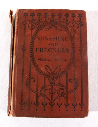 Sunshine and Freckles by Francis Finn, 1925 HC, Damaged