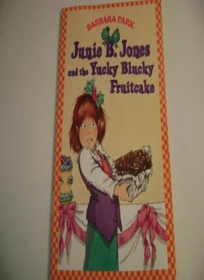 junie b. jones and the yucky blucky fruitcake [ first stepping s