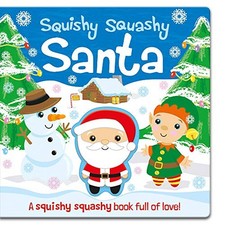Squishy Squashy Santa (Squishy Squas..., Wren, Georgina