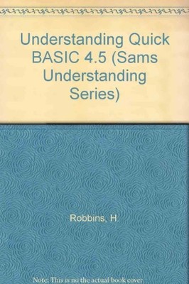 Understanding Microsoft Quick Basic (Sams Understanding Series)
