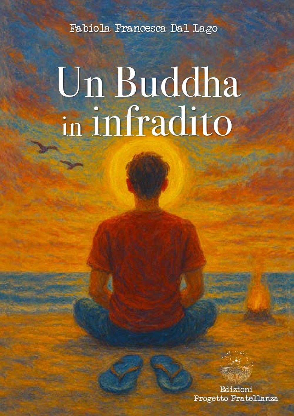 Libri Dal Lago Fabiola Francesca - Un Buddha In Infradito
