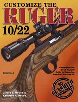 Customize The Ruger 10/22 By James E. House, (paperback), Gun Digest Books , on sale Customize The Ruger 10/22 By James E. House, (paperback), Gun Digest Books , on sale