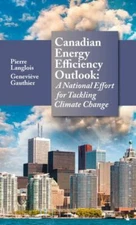 Canadian Energy Efficiency Outlook: A National Effort for Tackling Climate Chang