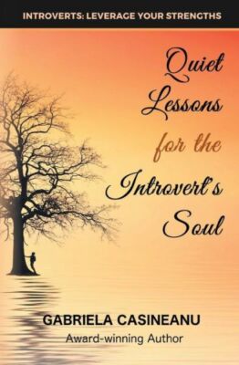 Quiet Lessons For The Introvert's Soul