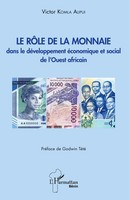 Victor Komla Alipui | Le RôLe De La Monnaie Dans Le DéVeloppement éConomique...