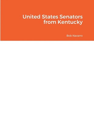 Bob Navarro | United States Senators from Kentucky | Taschenbuch | Englisch