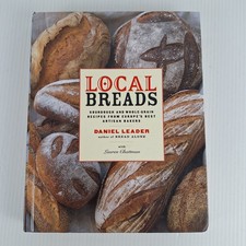 Local Breads by Daniel Leader 2007 recipes from Europe's best artisan bakers HC