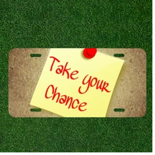 Custom Personalized License Plate Auto Tag With Take Your Chance Note