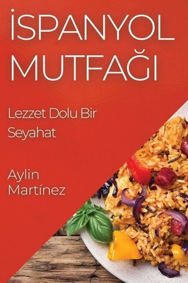 ¿spanyol Mutfa¿¿ | Lezzet Dolu Bir Seyahat | Aylin Martínez | Taschenbuch | 2023