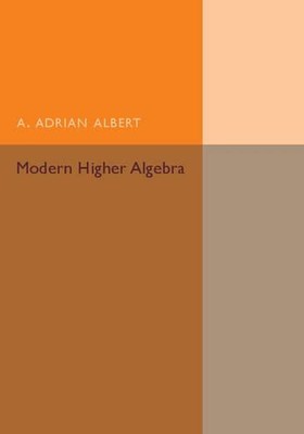 Modern Higher Algebra by A. Adrian Albert (English) Paperback Book