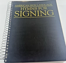 Hymns for Signing American Sign Language Spiral Bound Hymnal