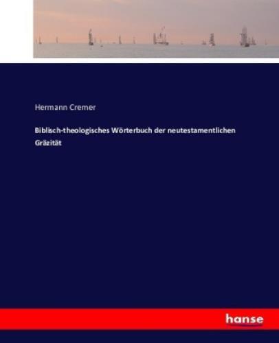 Biblisch-theologisches Wörterbuch Der Neutestamentlichen Gräzität 3650