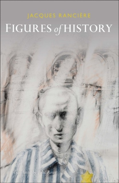 Figures of History Rancière Paperback Polity Press 9780745679570