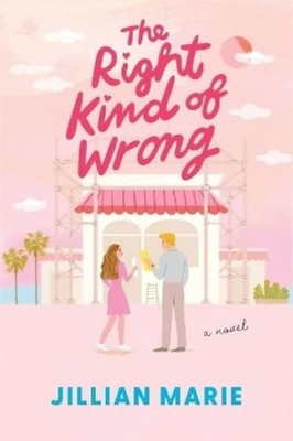 Jillian Marie The Right Kind of Wrong (Paperback) Kind of Perfect