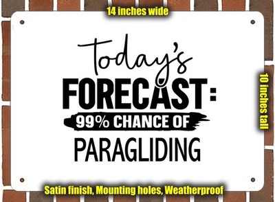 Metal Sign - PARAGLIDING Forecast For Today - 14x10 inches