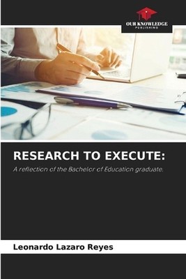 Research to Execute by Leonardo Lazaro Reyes Paperback Book