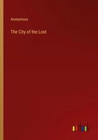 Anonymous | The City Of The Lost | Taschenbuch | Englisch (2023)