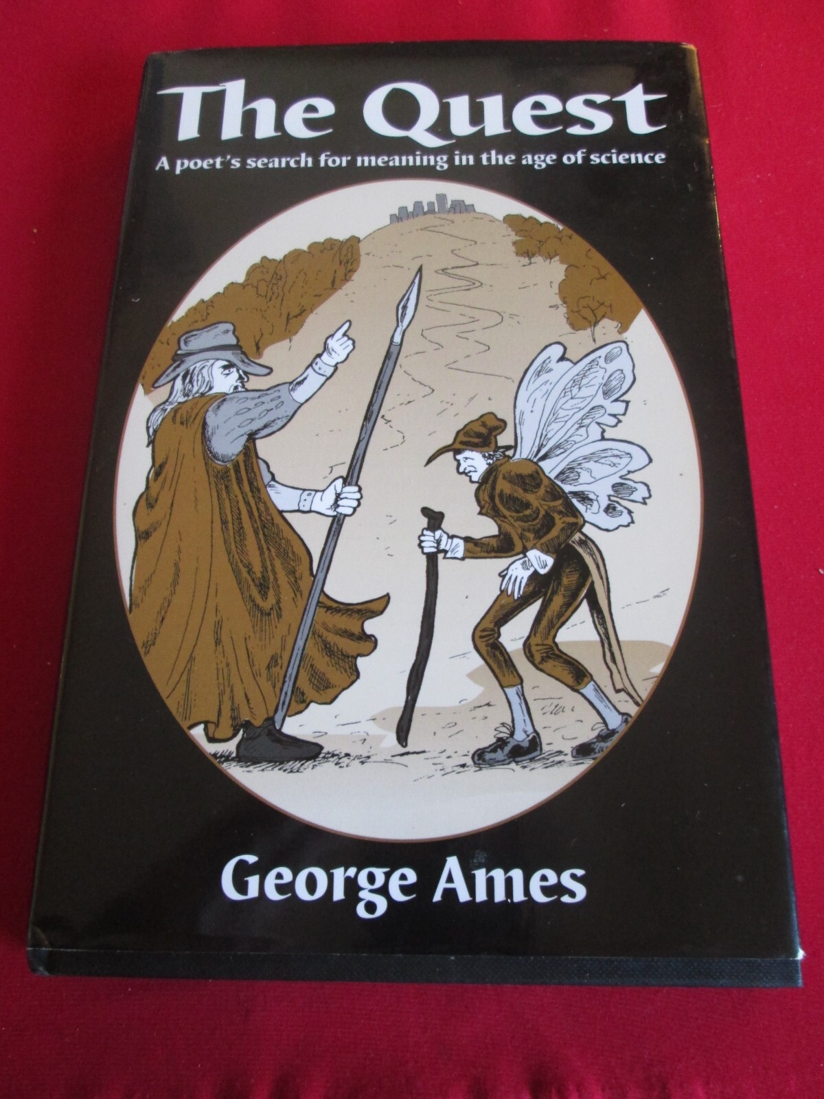 The Quest, The: A Poet's Search for Meaning in the Age of Science by George...