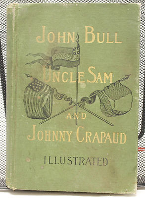 John Bull, Uncle Sam and Johnny Crapaud Illustrated by James Edwards 1893