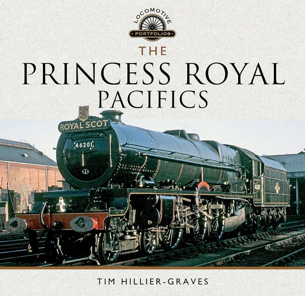 The Princess Royal Pacifics (Locomotive Portfolio Series), Tim Hillier-Graves, N